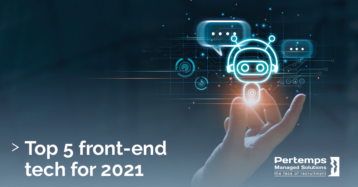 Top 5 frontend tech for 2021 www.pertempsmanagedsolutions.co.uk